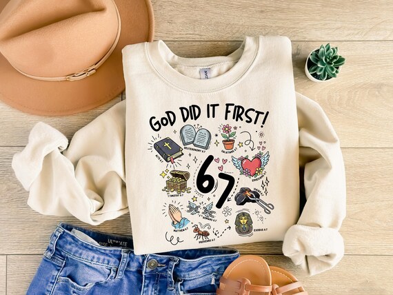 God Did It First 67 Shirt, Christian Bible Verse T-Shirt, Scripture Study Tee, Faith Graphic Sweatshirt, Inspirational Christian Shirt Gift