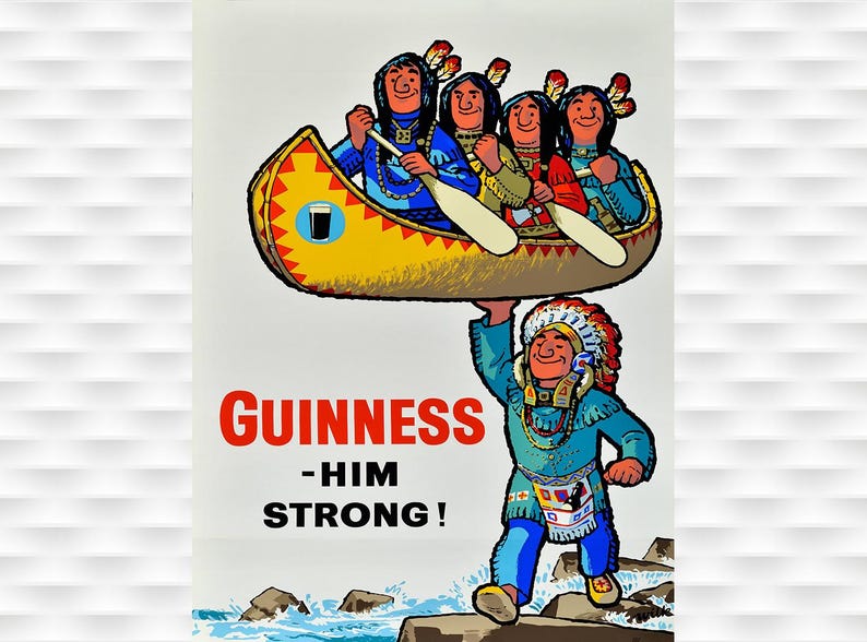 Puede incluir: Anuncio vintage de Guinness con una figura nativa americana sosteniendo una canoa con personas. La canoa es amarilla con un icono de vaso de pinta Guinness. El texto dice "Guinness - Him Strong!"