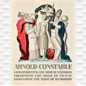 May include: A vintage fashion poster with three figures in historical attire. The poster includes the text "ARNOLD CONSTABLE" and the phrases "COMMEMORATING THE MODE OF YESTERDAY PRESENTING THE MODE OF TO-DAY FORECASTING THE MODE OF TO-MORROW."