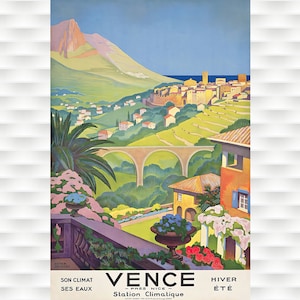 May include: A vintage travel poster advertising the French town of Vence, located near Nice. The poster features a colourful illustration of the town nestled in a valley with a mountain in the background. The text on the poster reads "Vence - Station Climatique - Pres Nice - Son Climat - Ses Eaux - Hiver - Ete."