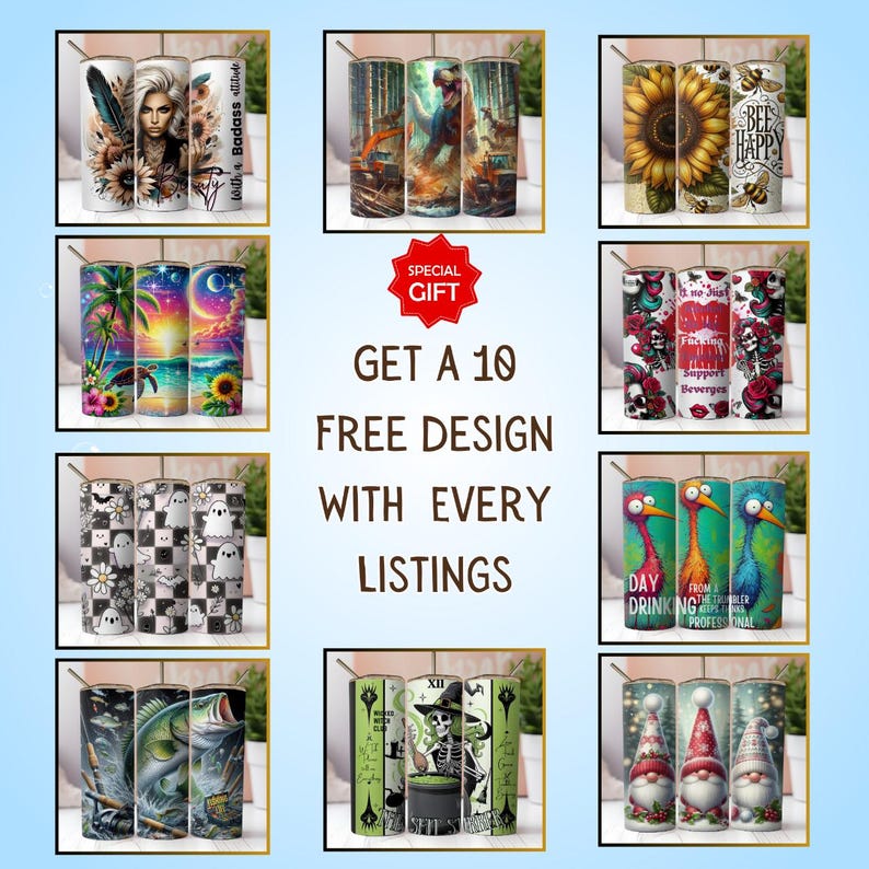 May include: A collection of ten 20 oz. stainless steel tumblers with various designs. Designs include sunflowers, bees, gnomes, ghosts, a skeleton, and a woman with sunflowers. The text "Get a 10 Free Design With Every Listings" is also visible.