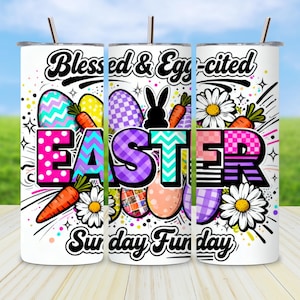 May include: Three white stainless steel tumblers with Easter-themed designs. The tumblers feature the words "Blessed & Egg-cited" and "Sunday Funday". The word "Easter" is in colorful block letters, with Easter eggs, carrots, and daisies.