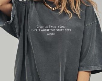 T-shirt drôle pour les amoureux des livres : Chapitre 21 - L'histoire devient étrange