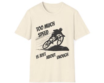 Mountain Bike Speed Funny Unisex Softstyle T-Shirt, Cyclist Tee, Mountain Biking Shirt, Bicycle Rider Gift, Cycling Apparel