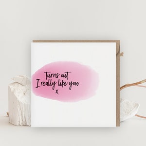 Turns out I really like you, Love Cards, Sweet Valentines Card for boyfriend, girlfriend, funny valentines, for her, him, husband, wife, BFF image 4