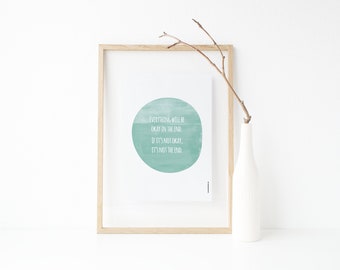 Everything will be okay in the end If it's not okay it's not the end, Encouragement Poster, Aqua green watercolor, quotes about life