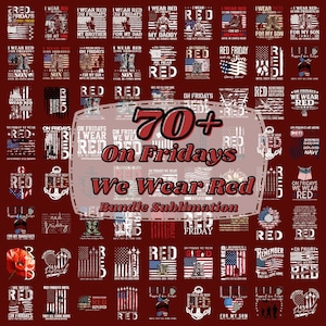 May include: A collection of over 70 red-themed designs, including flags, military figures, and patriotic phrases. The text "On Fridays We Wear Red" is prominently displayed, with additional text such as "For My Son" and "Remember Everyone Deployed".