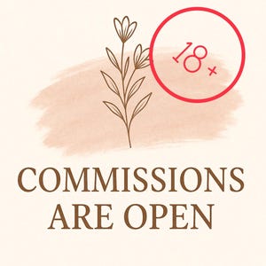 May include: A digital art graphic with the text "COMMISSIONS ARE OPEN" in brown, beneath a brown floral illustration and a red circle with "18+". The background is a light beige with a peach-colored brushstroke.