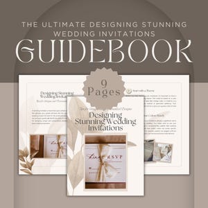 May include: A guidebook titled "Designing Stunning Wedding Invitations" with the text "GUIDEBOOK" in large letters. The cover features a sample invitation and the text "9 Pages". The design is in neutral tones with floral accents.