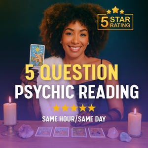 May include: An image promoting a psychic reading, featuring a smiling person holding a tarot card. The text reads "5 Question Psychic Reading" and "Same Hour/Same Day". The image includes a five-star rating, candles, and crystals on a table.