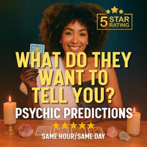 May include: An image promoting psychic readings. The text reads "WHAT DO THEY WANT TO TELL YOU? PSYCHIC PREDICTIONS" with a five-star rating. A woman holds a tarot card, with candles and crystals on a table.