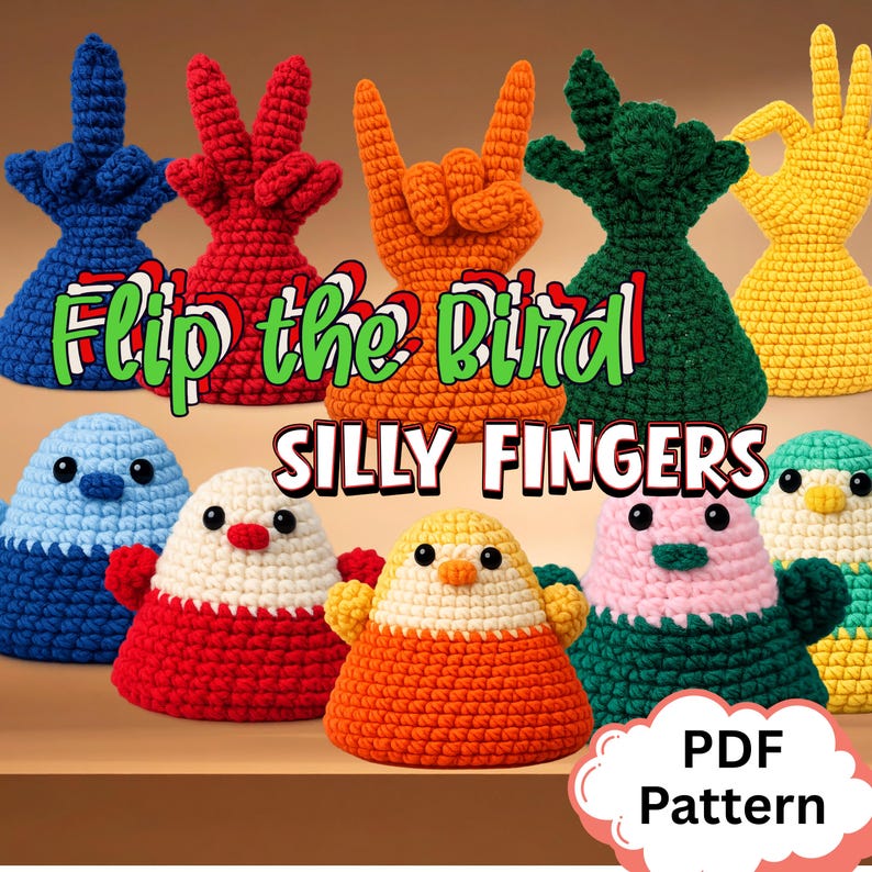 May include: A selection of brightly coloured, crocheted finger puppets and bird-shaped toys. The puppets are in various colours, including blue, red, orange, green, and yellow, with hand gestures. The bird toys are in various colours. Text on the image reads "Flip the Bird" and "Silly Fingers".