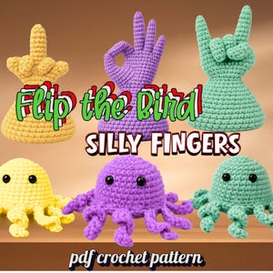 May include: Handmade crochet items in the shape of finger gestures and octopus-like creatures. The image includes the text "Flip the Bird" and "Silly Fingers". The phrase "pdf crochet pattern" is also visible.