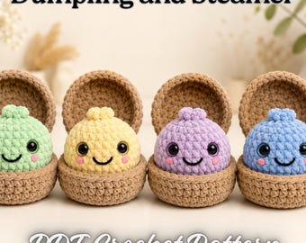 May include: Four crocheted dumplings in light green, yellow, lavender, and blue, each nestled in a brown crocheted steamer basket. The dumplings have black eyes, stitched smiles, and pink cheeks. Text reads: Dumpling and Steamer PDF Crochet Pattern.