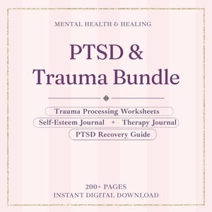 May include: A digital download graphic with the text "PTSD & Trauma Bundle" in purple. The image includes "Trauma Processing Worksheets", "Self-Esteem Journal + Therapy Journal", and "PTSD Recovery Guide". The image also states "200+ PAGES" and "INSTANT DIGITAL DOWNLOAD".