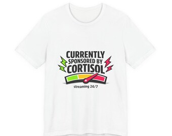 Currently Sponsored by Cortisol Tee | cortisol shirt, stress meme