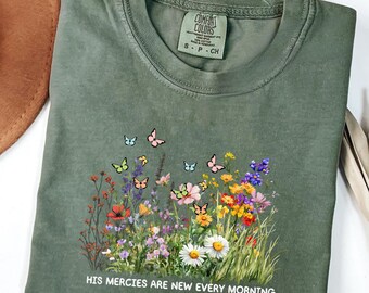 Comfort Colors® Christian Shirt His Mercies Are New Every Morning Bible Verse Shirt Religious Women Gift Floral Jesus Shirt,Faith Christian