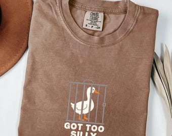Got Too Silly-tröja, Comfort Colors® fåniga gås-tröja, gås-t-shirt, fånig gås-tröja, rolig skjorta-present, fånig gås-present, rolig gås-outfit