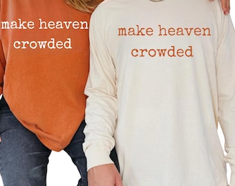 Make Heaven Crowded Couple Christian Long Sleeve Tee, Comfort Colors® Family Matching Trendy Mens Womens Faith  Shirt, Baptism Gift T Shirt