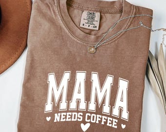 Mama Needs Coffee Shirt, Funny Mom Shirt, Coffee Lover Shirt, Mama Tee, Cool Mom Shirts, Gift For Mom, Comfort Colors® mama Long Sleeve Tee