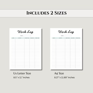 May include: Two white Work Log sheets with lined sections for recording data. The text "Work Log" is at the top of each sheet. The image includes the text "INCLUDES 2 SIZES", "Us Letter Size 8.5" x 11" Inches", and "A4 Size 8.27" x 11.69" Inches".