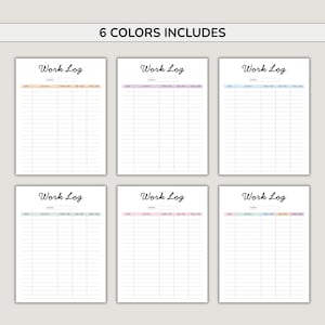 May include: Six work log sheets with pastel-colored headers are displayed. Each sheet has a header that says "Work Log" in a cursive font. The sheets have columns for date, activity, start time, end time, and total time. The text "6 COLORS INCLUDES" is at the top.