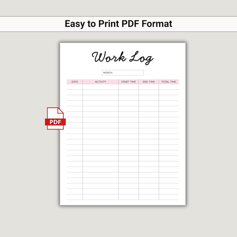 May include: A printable work log in PDF format. The document features a header with the title "Work Log" in a script font. It includes fields for date, activity, start and end times, and total time. A PDF icon is in the lower left.