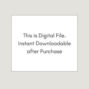 May include: A white square with black text that reads: "This is Digital File. Instant Downloadable after Purchase." The text is centered within the square, which is set against a light gray background.