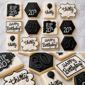 May include: A collection of twelve decorated sugar cookies featuring black and white icing. Designs include rectangular, hexagonal, and scalloped shapes with text such as RIP 20's, thirty AF, Happy Birthday, and the number 30, accented with balloon motifs.
