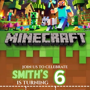 May include: A Minecraft-themed birthday party invitation. The design features pixelated characters, a Creeper, and a dog, set against a landscape with the game's logo. The invitation includes the text "Join us to celebrate Smith's 6th birthday."