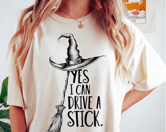 Yes I Can Drive A Stick T Shirt, Funny Halloween Witch Tee for Women, Spooky Party Shirt, Cute Halloween Gift Top, Witchy Costume Outfit