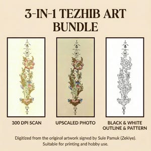 May include: A 3-in-1 Tezhib art bundle showing three versions of a floral design: a 300 DPI scan, an upscaled photo, and a black and white outline. The artwork is digitized from the original by Sule Pamuk, suitable for printing and hobby use.
