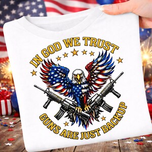 In God We Trust Guns Are Just Backup Shirt Patriotic Eagle Second Amendment Pro Gun T Shirt image 2