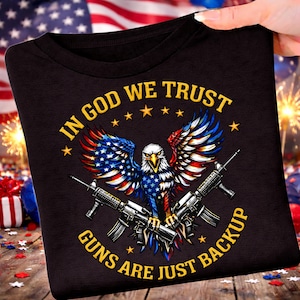 In God We Trust Guns Are Just Backup Shirt Patriotic Eagle Second Amendment Pro Gun T Shirt
