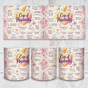 May include: White ceramic mug with a colorful design featuring the words "Cup of Positivity" and inspirational phrases. The design includes hearts, flowers, butterflies, and rainbows. A matching rectangular design is also shown.
