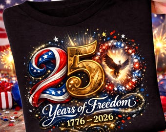 250 Years of Freedom America Shirt PNG 1776 2026 Patriotic T Shirt Design 250 anniversary Sublimation File 4th of July Graphic