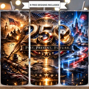 May include: Three stainless steel tumblers with patriotic designs. One features a historical scene with a flag and the year 1776. The center tumbler has the number 250 with the words "Past. Present. Future." The third tumbler shows a cityscape with fireworks.