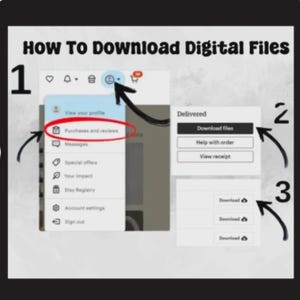 May include: A screenshot showing instructions on how to download digital files. The text reads "How to Download Digital Files." The steps include navigating to "Purchases and reviews" and then clicking "Download files."