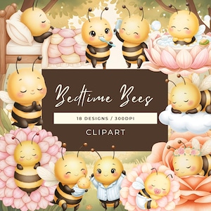 May include: A collection of adorable cartoon bees in various bedtime scenarios. The image features bees brushing their teeth, sleeping in a bed, and relaxing in a flower bath. The text "Bedtime Bees" is displayed on a brown background, along with "18 Designs / 300DPI" and "Clipart".