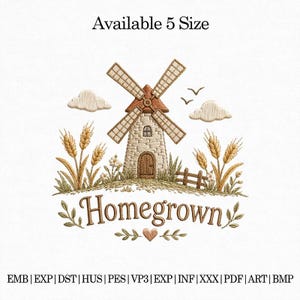 May include: An embroidered design featuring a rustic windmill with brown blades and a stone-like structure. The word "Homegrown" is displayed in a decorative font, surrounded by wheat, clouds, and a small fence. The text "Available 5 Size" is at the top.