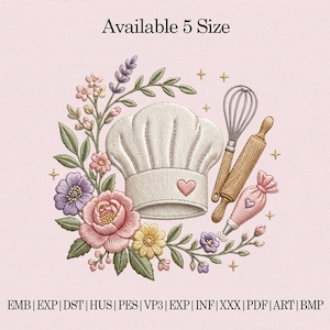 May include: Embroidered design featuring a chef's hat with a heart, surrounded by flowers, a whisk, rolling pin, and piping bag. The design includes the text "Available 5 Size" and various file format abbreviations.
