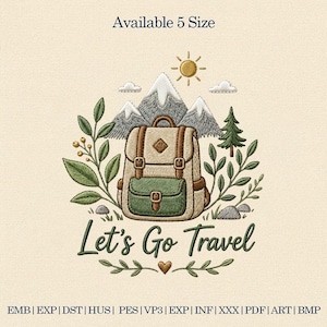 May include: An embroidered design featuring a backpack, mountains, sun, and foliage. The text "Let's Go Travel" is displayed below the backpack. The words "Available 5 Size" are at the top. The design is surrounded by leaves and a heart.