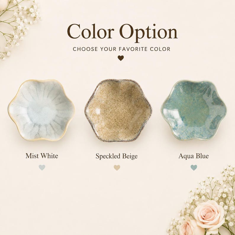 May include: Three small, flower-shaped ceramic dishes arranged horizontally. The left dish is mist white, the center is speckled beige, and the right is aqua blue. Text reads Color Option, CHOOSE YOUR FAVORITE COLOR, Mist White, Speckled Beige, Aqua Blue.