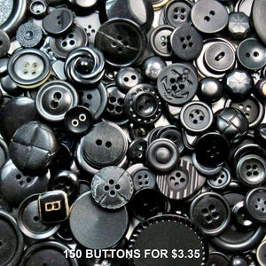 May include: A collection of various black buttons of different sizes and styles. Some buttons have two or four holes, while others have decorative designs. The text "150 BUTTONS FOR $3.35" is visible at the bottom.