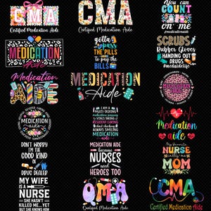 May include: A collection of colorful graphic designs featuring text related to Certified Medication Aides and nurses. Designs include phrases like "Medication Aide," "Nurses need heroes too," and "You can count on me."
