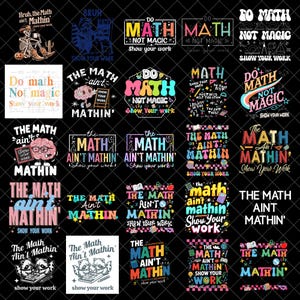 Puede incluir: Una colección de veinticinco diseños gráficos digitales con eslóganes educativos sobre matemáticas como 'Do Math Not Magic', 'The Math Ain't Mathin' y 'Show Your Work'. Los diseños incorporan tipografía colorida, esqueletos, cerebros y material escolar.