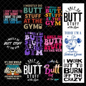 Funny Gym PNG Bundle, Butt Stuff at the Gym Shirt Designs, Weightlifting Quotes, Fitness Humor PNG, Workout Digital Download