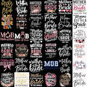 May include: A selection of black and white graphic designs with wedding-themed text. Phrases include "Mother of the Bride," "Mother of the Bride Era," and "Mother of the Bride in the World." Some designs incorporate floral elements.