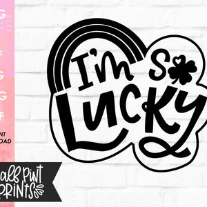 I'm So Lucky hand lettered SVG, hand drawn design, St Patrick's Day, Rainbow, Shamrock, Cut File, for Cricut, Silhouette, DXF file image 1