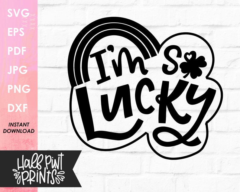 I'm So Lucky hand lettered SVG, hand drawn design, St Patrick's Day, Rainbow, Shamrock, Cut File, for Cricut, Silhouette, DXF file image 1